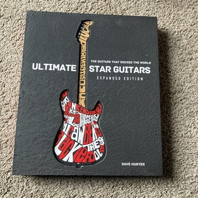 Ultimate Star Guitars : The Guitars That Rocked the World, Expanded Edition...