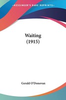 Gerald O'donovan | Waiting (1915) | Taschenbuch | Englisch (2008)