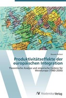 ProduktivitäTseffekte Der EuropäIschen Integration | Buch | 9783639411522