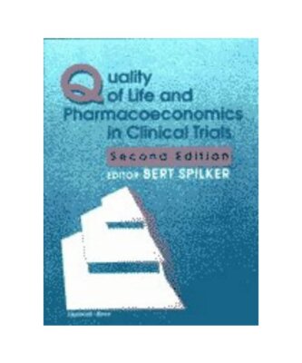 Quality of Life and Pharmacoeconomics in Clinical Trials, Spilker