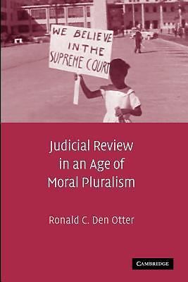 Judicial Review in an Age of Moral Pluralism Den Otter Paperback 9781107404540
