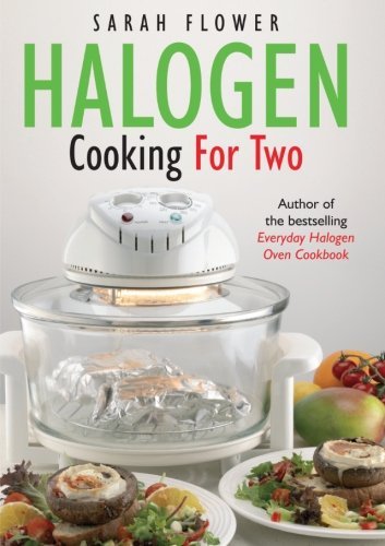 Halogen Cooking For Two By Sarah Flower