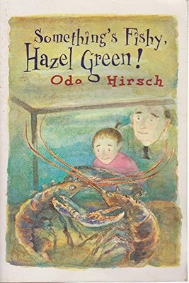 Something's Fishy, Hazel Green!,Odo Hirsch,Andrew McLean