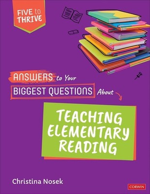 Answers to Your Biggest Questions About Teaching Elementary Reading: Five to Thr