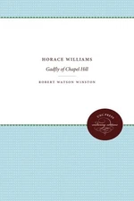Horace Williams : Gadfly of Chapel Hill, Paperback by Winston, Robert Watson,...