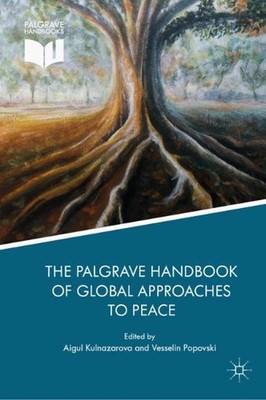 Das Palgrave-Handbuch globaler Ansätze zum Frieden von Aigul Kulnazarova (Englisch