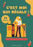 Valentin Calvet | C'est Moi Qui RéGale ! | Taschenbuch | FranzöSisch (2023)