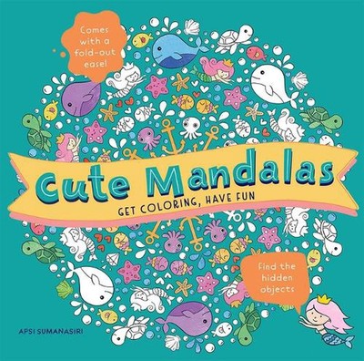 Cute Mandalas: Get Coloring, Have Fun by Apsi Sumanasiri (English) Paperback Boo