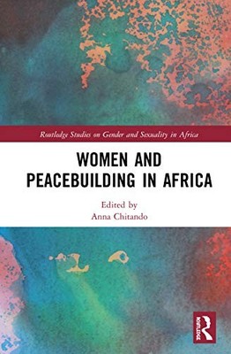 Women and Peacebuilding in Africa (Routledge St, Chitando..
