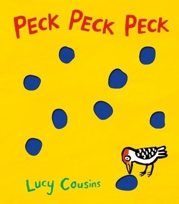 Lucy Cousins Peck Peck Peck (Kartonbuch) (US IMPORT)