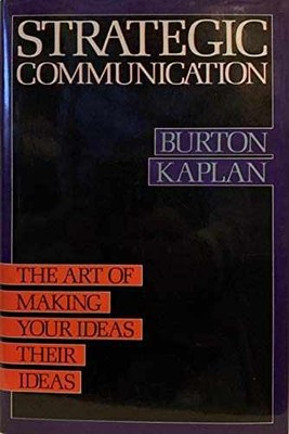 Strategic Communication: The Art of - Hardcover, by Kaplan Burton - Very Good b