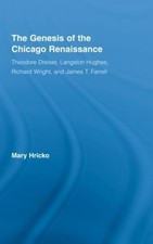 The Genesis of the Chicago Renaissance: Theodore Dreiser, Langston Hughes, Richa