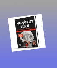 Die Krankheitslügen - Was man macht, um nich...