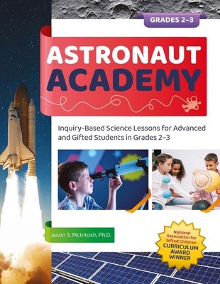 Astronaut Academy: Inquiry-Based Science Lessons for Advanced and Gifted Student