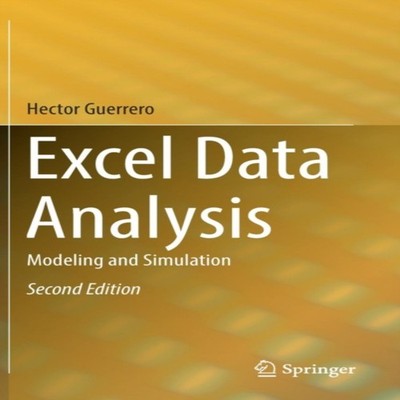 Excel Data Analysis Modeling and Simulation Hector Guerrero Hardc