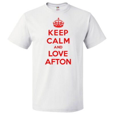 Keep Calm and Love Afton T shirt Funny Tee