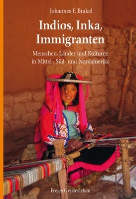 Indios, Inka, Immigranten | Brakel, Johannes F. | Gebunden | 9783772524677