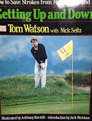Getting Up and Down: How to Save - Paperback, by Tom Watson; Nick - Acceptable n