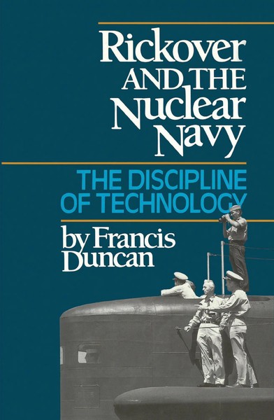 Rickover And The Nuclear Navy The Discipline Of Technology Francis Duncan Buch-image