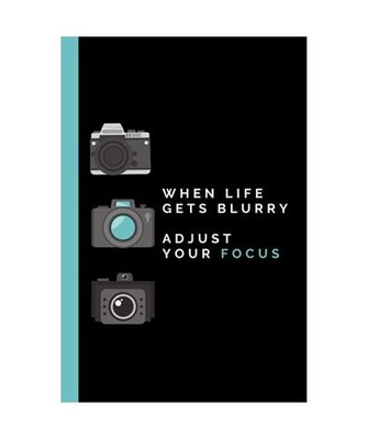 When Life Gets Blurry Adjust Your Focus: Lined Hardcover Journal Notebook Gift f