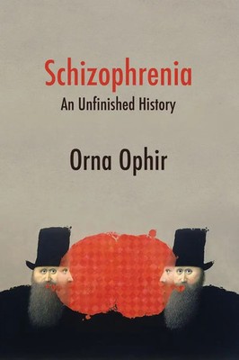 Schizophrenia | An Unfinished History | Orna Ophir | Englisch | Buch | 2022