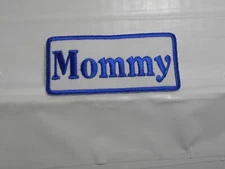 MOMMY  NEW EMBROIDERED  SEW / IRON ON NAME PATCH BLUE ON WHITE