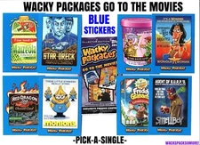 2018 Wacky Packages Go To The Movies "PICK-A-SINGLE"  BLUE Stickers "PICK ONE"