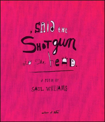 Said the Shotgun to the Head - paperback Williams, Saul