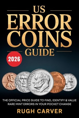 US ERROR COINS GUIDE 2026 (MINT MASTERS): The Official Price Guide to Find,... 