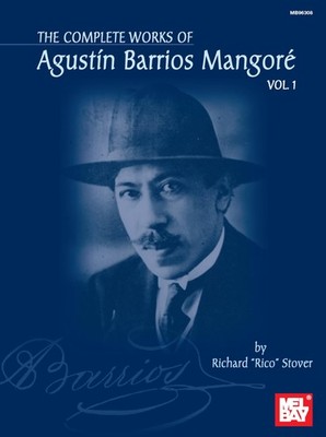 The Complete Works of Agustin Barrios Mangore, Vol. 1