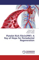 Pranav S. Patil (U. A.) | Platelet Rich Fibrin(Prf): A Ray Of Hope For...