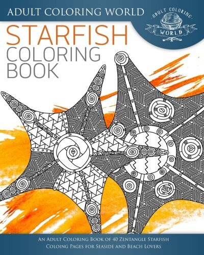 Starfish Coloring Book: An Adult Coloring Book of 40 Zentangle Starfish Coloi<| - Picture 1 of 1
