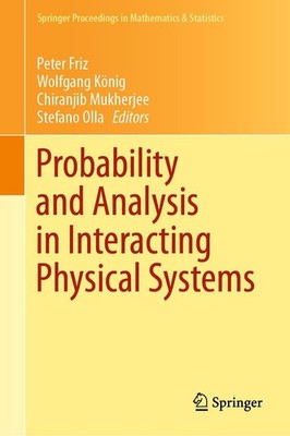 Probability and Analysis in Interacting Physical Systems Peter Friz
