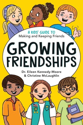 Growing Friendships: A Kids' Guide to Making and Keeping Friends (Growing To...