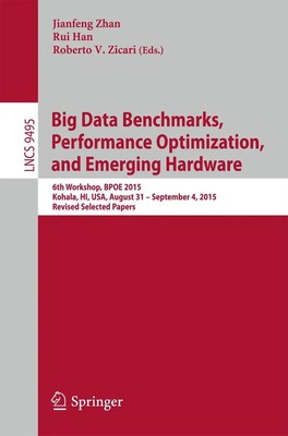 Jianfeng Zhan (u. a.) | Big Data Benchmarks, Performance Optimization, and...
