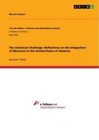 The American Challenge: Reflections On The Integration Of Mexicans In The United
