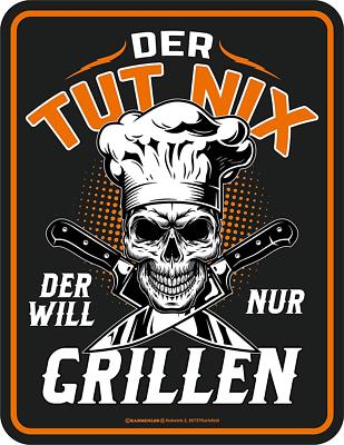 Blechschild 17 x 22, Der tut nix, Grillen, Werbeschild RAHMENLOS  Art. 3912