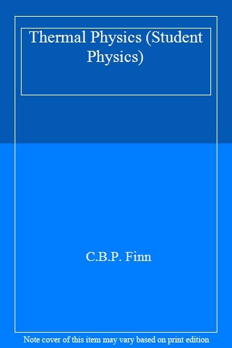 Thermal Physics (Student Physics Series) By C. B. P. Finn