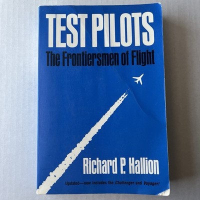 Test Pilots The Frontiersmen Of Flight Updated Includes the Challenger & Voyager