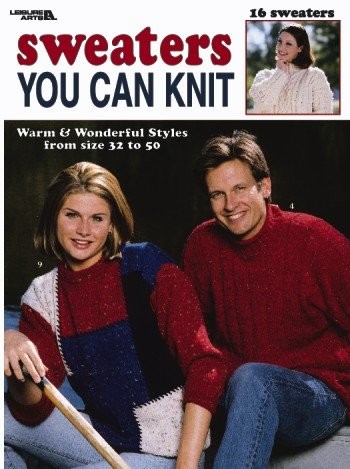 Sweaters You Can Knit (Leisure Arts #3151)