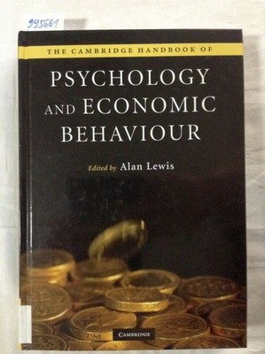 The Cambridge Handbook of Psychology and Economic Behaviour (Cambridge Handbooks