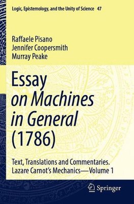 Essay on Machines in General (1786): Text, Translations and Commentaries. Lazare