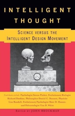 Intelligent Thought: Science versus the Intelligent Design Movement by John Broc