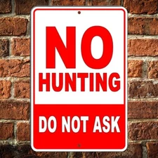 No Hunting NoTrespassing Do Not Ask Metal Sign security fishing warning SNH005