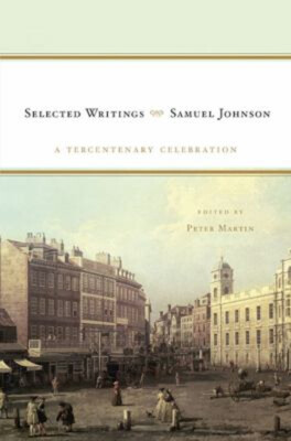 Samuel Johnson: Selected Writings : A Tercentenary Celebration Sa