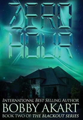 Zero Hour: A Post-Apocalyptic EMP Survival Thriller (Blackout) by Akart New-,