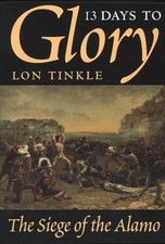 13 Days to Glory: Siege of the Alamo, 1836 (Southwes... by Tinkle, Lon Paperback
