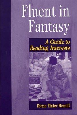 Fließend Fantasy: Ein Leitfaden für Leseinteressen von Diana Tixier Herald (Englisch)