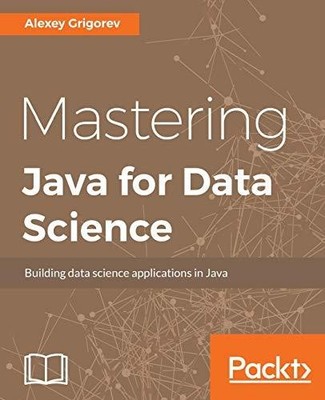 Mastering Java for Data Science von Alexey Grigorev 9781782174271 NEU Digital (DE