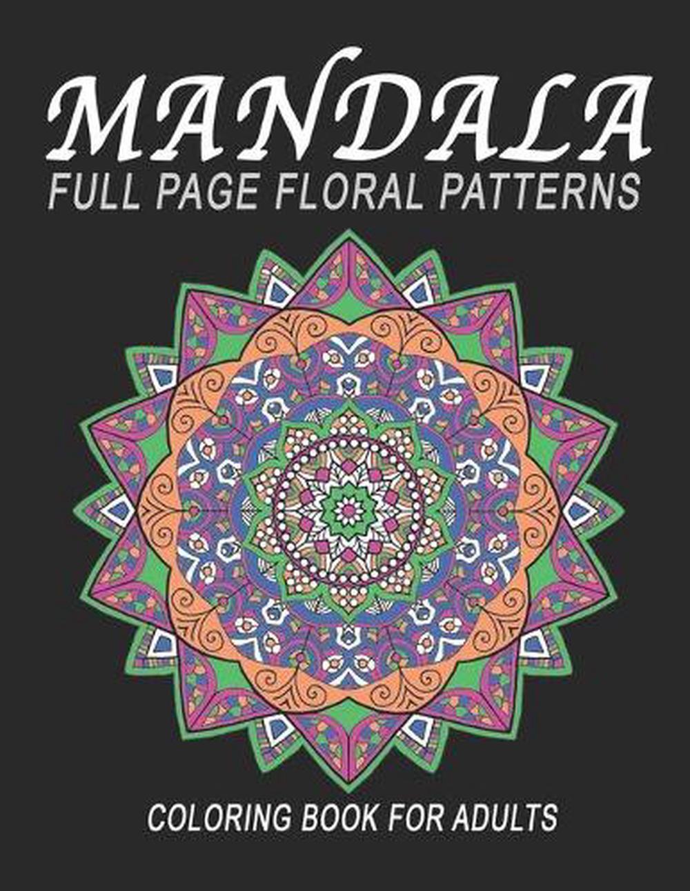 Mandala, Full Page Floral Patterns: Coloring Book For Adults by Aino Publishing